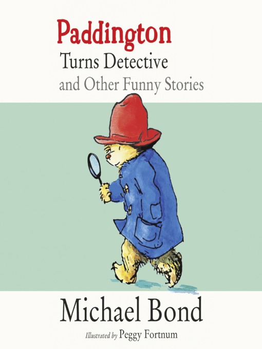 Title details for Paddington Turns Detective and Other Funny Stories by Michael Bond - Available